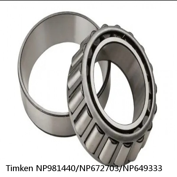NP981440/NP672703/NP649333 Timken Tapered Roller Bearing #1 image